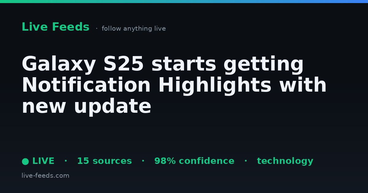 Galaxy S25 starts getting Notification Highlights with new update ...
